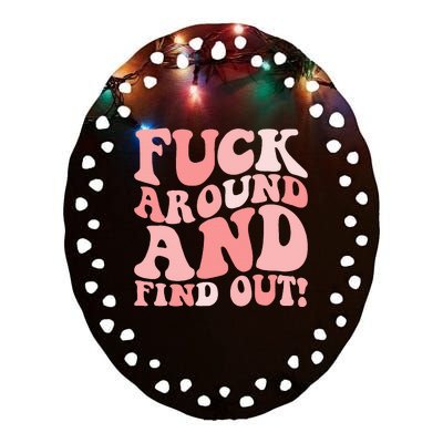 Fuck Around And Find Out Around Find Out Fafo Ceramic Oval Ornament