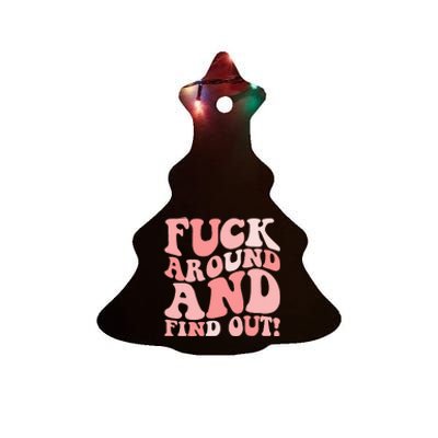 Fuck Around And Find Out Around Find Out Fafo Ceramic Tree Ornament