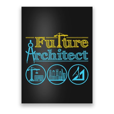 Future Architect Architecture Lover Poster
