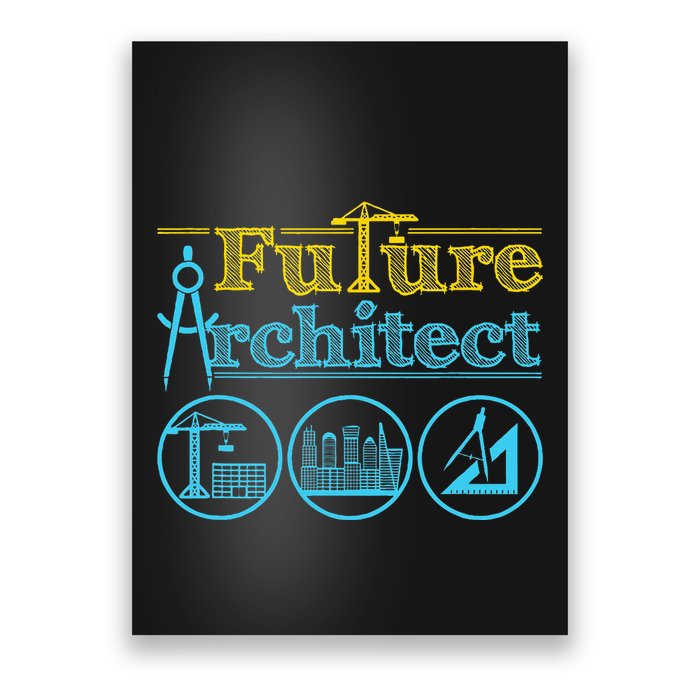 Future Architect Architecture Lover Poster