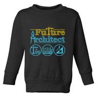 Future Architect Architecture Lover Toddler Sweatshirt