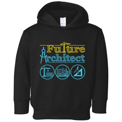 Future Architect Architecture Lover Toddler Hoodie