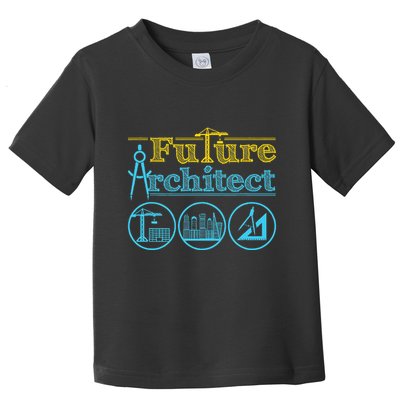 Future Architect Architecture Lover Toddler T-Shirt