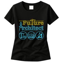 Future Architect Architecture Lover Womens T-Shirt