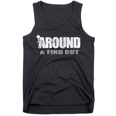 Fuck Around And Find Out Tank Top