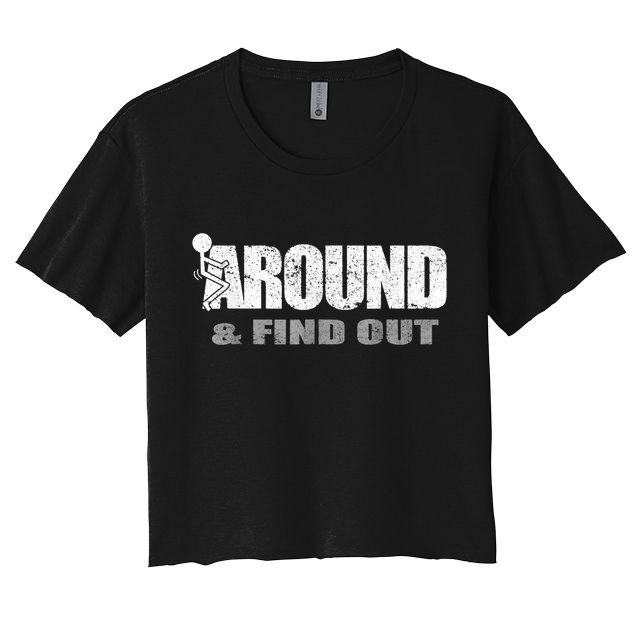 Fuck Around And Find Out Crop Top