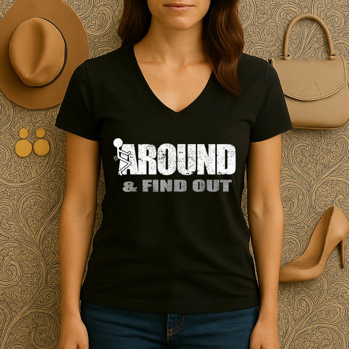 Fuck Around And Find Out Women's V-Neck T-Shirt