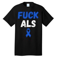 Fuck ALS Awareness Month Blue Ribbon Support Squad Fighter Tall T-Shirt