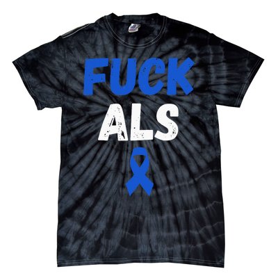 Fuck ALS Awareness Month Blue Ribbon Support Squad Fighter Tie-Dye T-Shirt