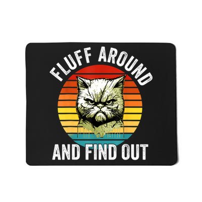 Fluff Around And Find Out Cat Lover Mom Dad Kitten Mousepad