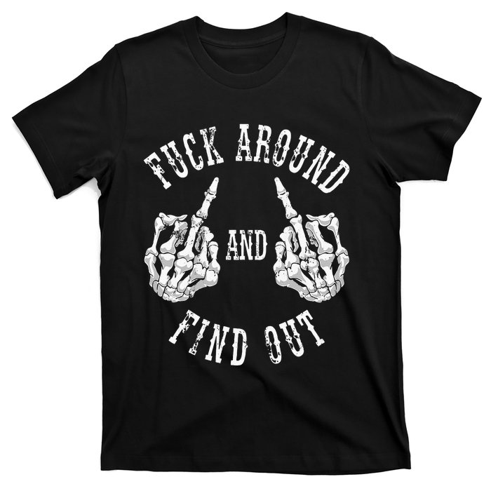 Fuck Around And Find Out The Original T-Shirt