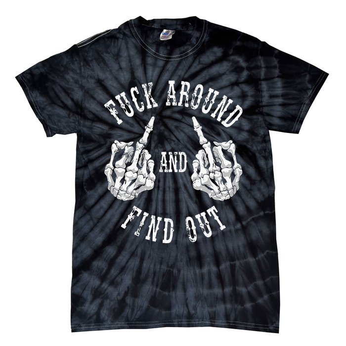 Fuck Around And Find Out The Original Tie-Dye T-Shirt