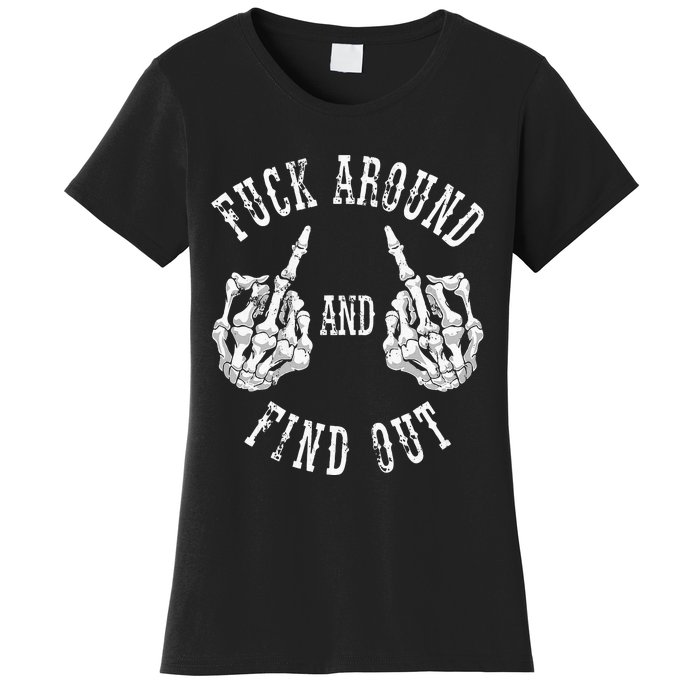 Fuck Around And Find Out The Original Women's T-Shirt