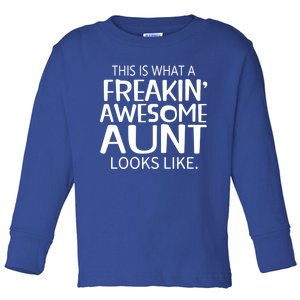 Freakin Awesome Aunt Looks Like Gift For Aunts Auntie Gift Toddler Long Sleeve Shirt