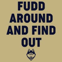 Fudd Around And Find Out Funny Button