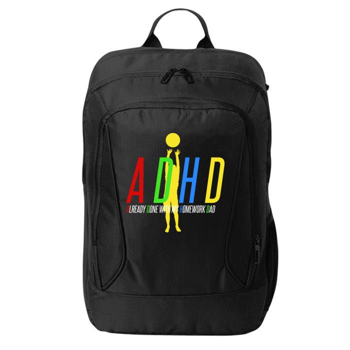 Funny ADHD Already Done With My Homework Dad City Backpack