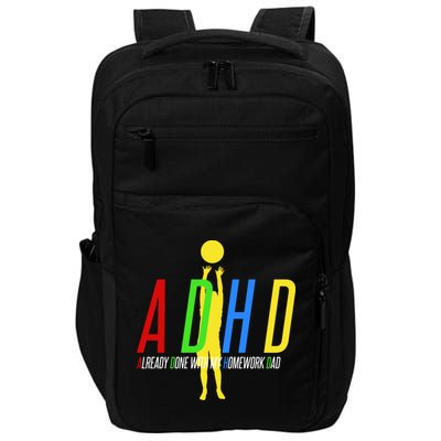 Funny ADHD Already Done With My Homework Dad Impact Tech Backpack