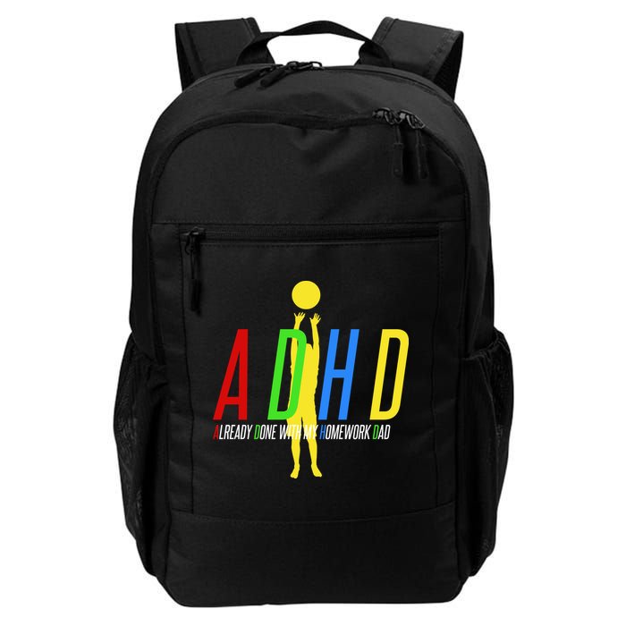 Funny ADHD Already Done With My Homework Dad Daily Commute Backpack