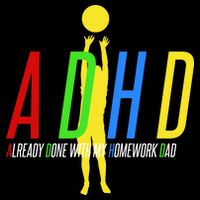 Funny ADHD Already Done With My Homework Dad Daily Commute Backpack