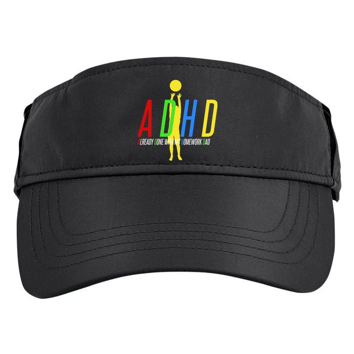 Funny ADHD Already Done With My Homework Dad Adult Drive Performance Visor