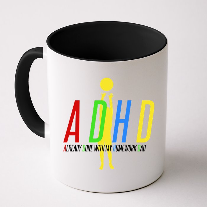 Funny ADHD Already Done With My Homework Dad Mug