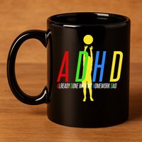 Funny ADHD Already Done With My Homework Dad 11oz C Handle Ceramic Mug