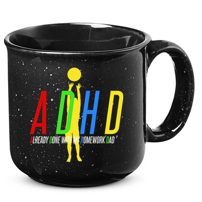 Funny ADHD Already Done With My Homework Dad 15oz Campfire Ceramic Mug
