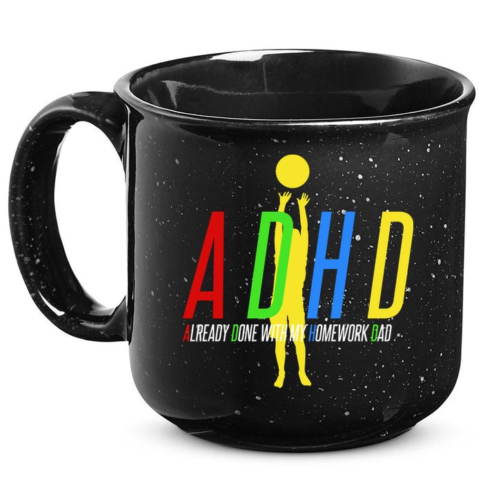 Funny ADHD Already Done With My Homework Dad 15oz Campfire Ceramic Mug
