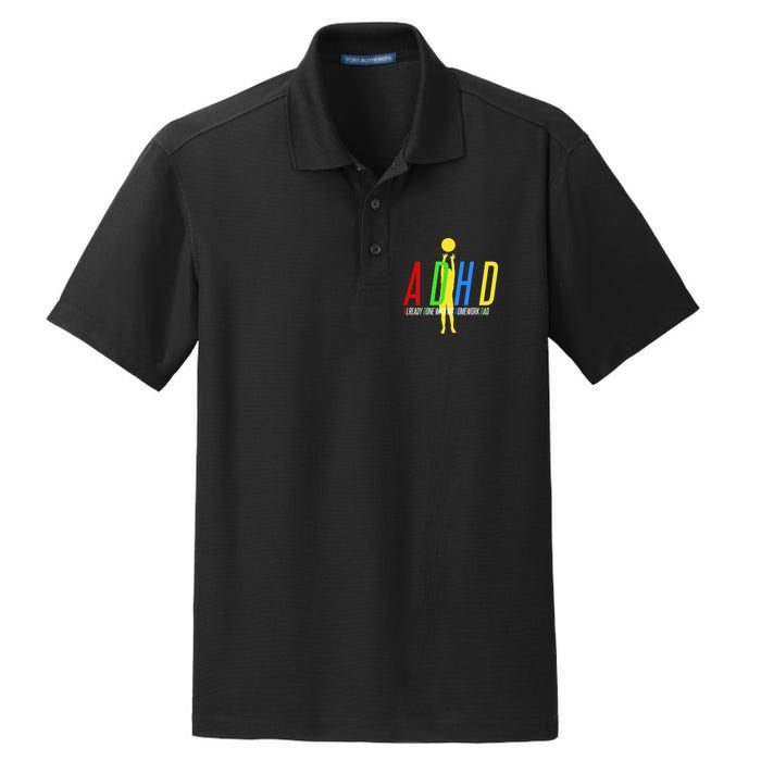 Funny ADHD Already Done With My Homework Dad Dry Zone Grid Polo
