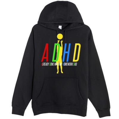 Funny ADHD Already Done With My Homework Dad Premium Pullover Hoodie
