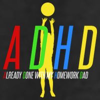 Funny ADHD Already Done With My Homework Dad Trucker Hat