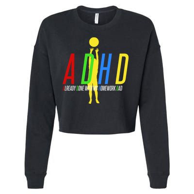Funny ADHD Already Done With My Homework Dad Cropped Pullover Crew