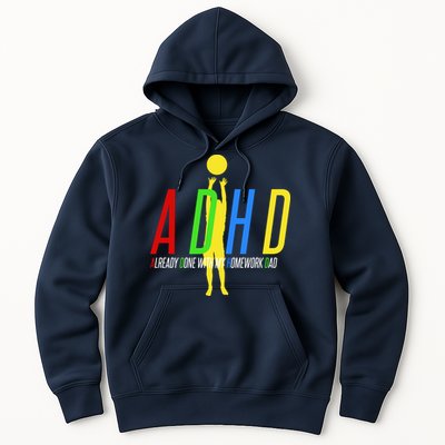 Funny ADHD Already Done With My Homework Dad Hoodie