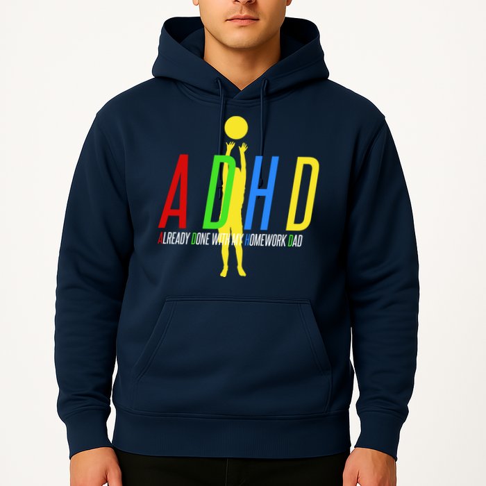 Funny ADHD Already Done With My Homework Dad Hoodie