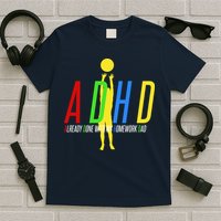 Funny ADHD Already Done With My Homework Dad T-Shirt