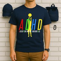 Funny ADHD Already Done With My Homework Dad T-Shirt