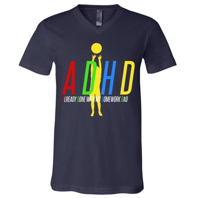 Funny ADHD Already Done With My Homework Dad V-Neck T-Shirt
