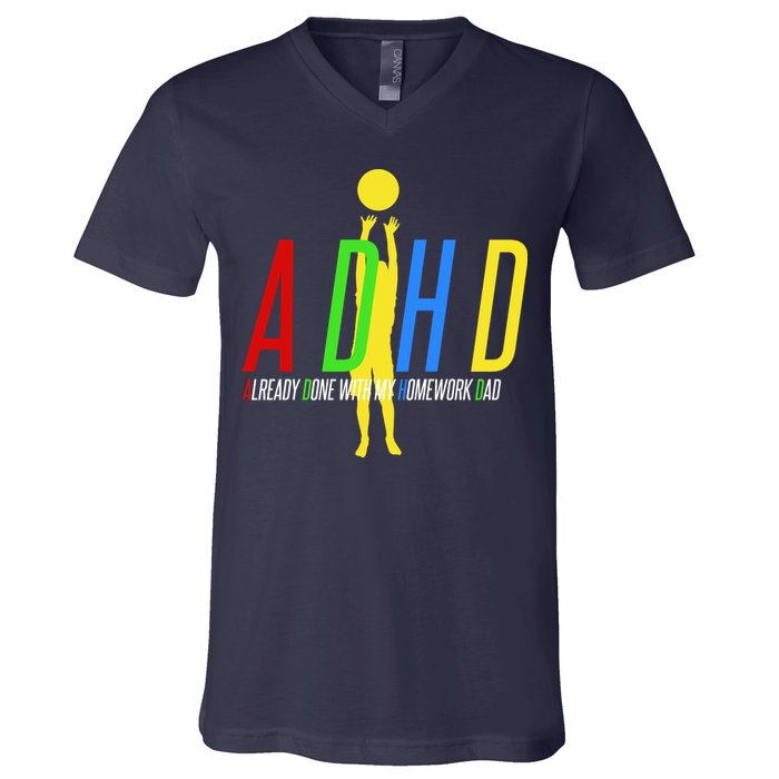 Funny ADHD Already Done With My Homework Dad V-Neck T-Shirt