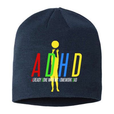 Funny ADHD Already Done With My Homework Dad Sustainable Beanie