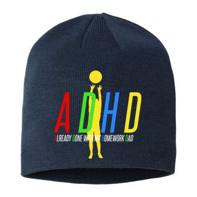 Funny ADHD Already Done With My Homework Dad Sustainable Beanie