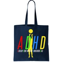 Funny ADHD Already Done With My Homework Dad Bag
