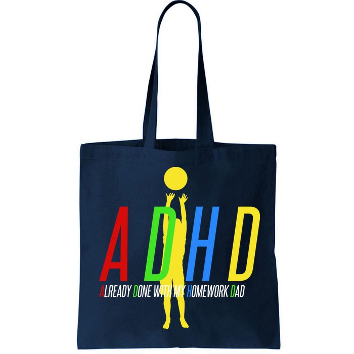 Funny ADHD Already Done With My Homework Dad Bag