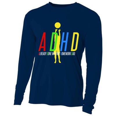 Funny ADHD Already Done With My Homework Dad Cooling Performance Long Sleeve Crew