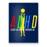 Funny ADHD Already Done With My Homework Dad Poster