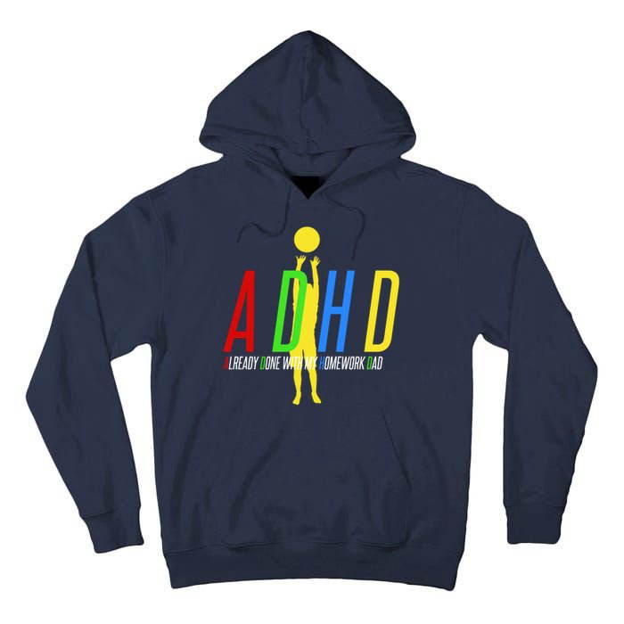 Funny ADHD Already Done With My Homework Dad Tall Hoodie