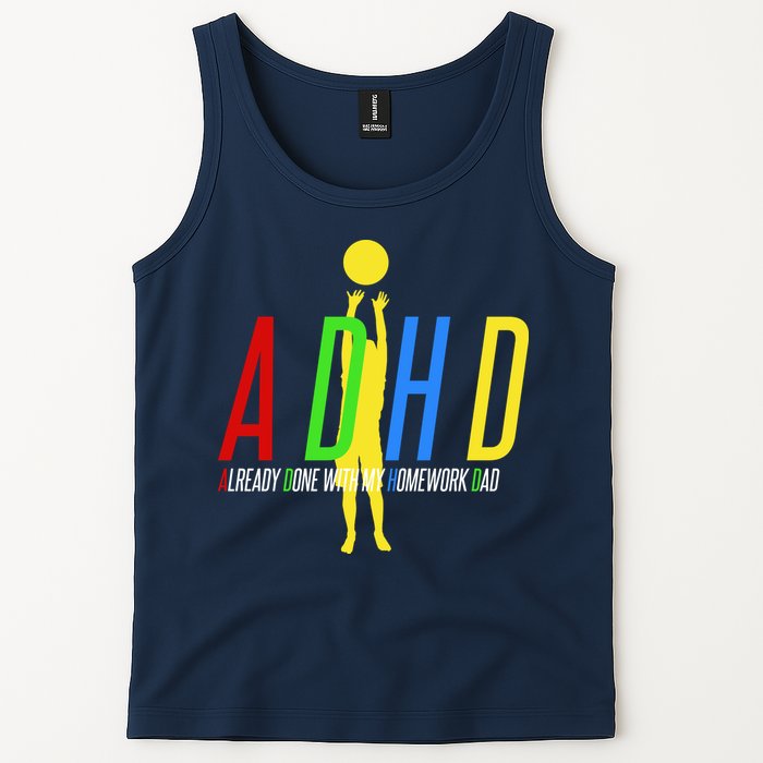 Funny ADHD Already Done With My Homework Dad Tank Top