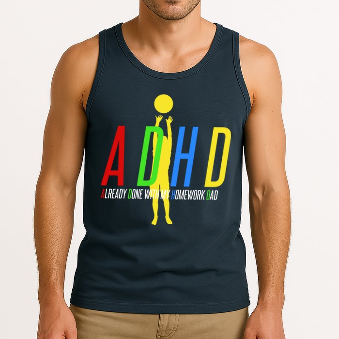 Funny ADHD Already Done With My Homework Dad Tank Top