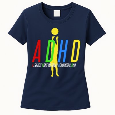 Funny ADHD Already Done With My Homework Dad Womens T-Shirt