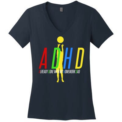 Funny ADHD Already Done With My Homework Dad Women's V-Neck T-Shirt