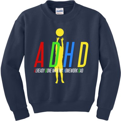 Funny ADHD Already Done With My Homework Dad Kids Sweatshirt